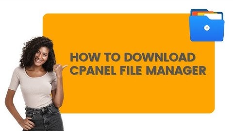 How to Download cPanel File Manager