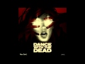 Dance with the dead  near dark full album