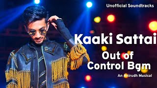 Out of Control Bgm (Pettakaran Bgm) - Trending Version | Rockstar Anirudh | Kaaki Sattai | Siva