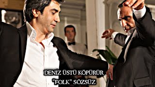 Deniz Üstü Köpürür - Sözsüz