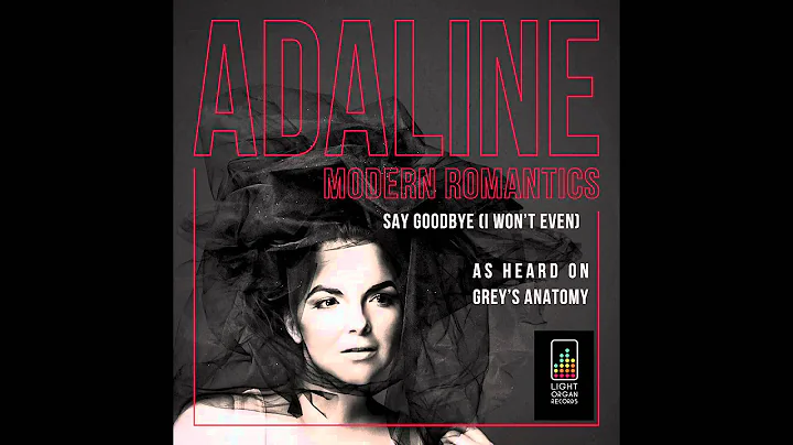Adaline - "Say Goodbye (I Won't Even)" as heard on...