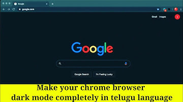 Make your chrome browser dark mode completely in telugu language