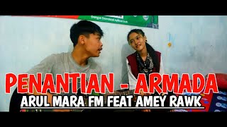 Penantian - Armada (Amey rawk feat Arul mara fm )
