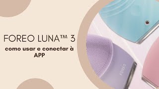 FOREO LUNA™ 3 | How to use and connect to the App screenshot 2