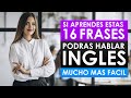 🔴 16 FRASES CON LAS QUE HABLARÁS COMO UN NATIVO 🗽| EN INGLÉS Y ESPAÑOL 👅