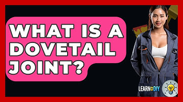 What Is A Dovetail Joint? - LearnToDIY360.com