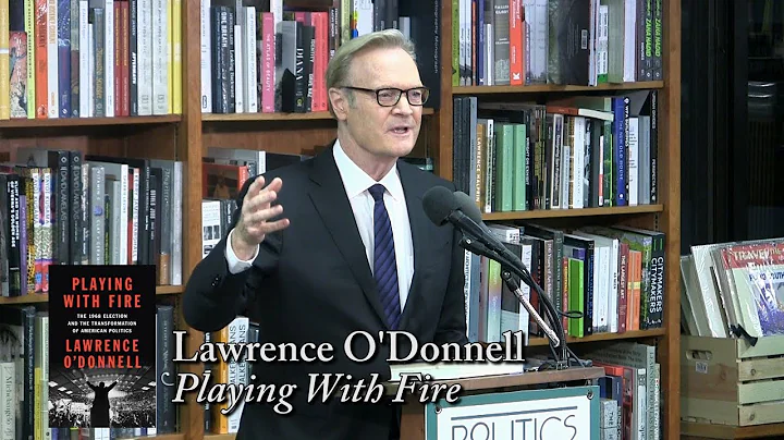 Lawrence O'Donnell, "Playing With Fire"
