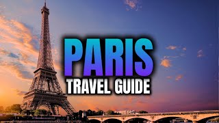 Paris Unveiled Your Ultimate Vacation travel guide 2024
