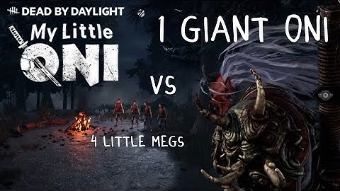 Vs 4 Little Megs - April Fools Modifier My Little Oni #dbd #intothefog #mylittleoni #ladyjudged