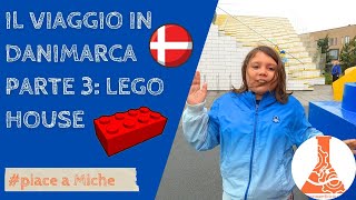 Il viaggio in Danimarca parte 3: Lego House