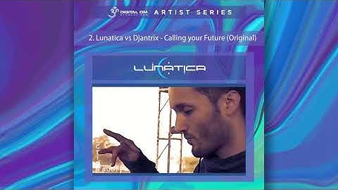 Lunatica vs Djantrix - Calling Your Future (Original)