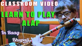 Learn to Play Alap, Demonstration with Raag Bhupali | Unscripted Classroom Video Series | Uday Dey