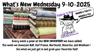 Whats New Wednesday 9-10-25 Windham, Benartex, Andover, Northcott, Stof, Rjr Fabrics