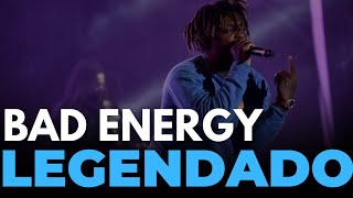 Juice Wrld - Bad Energy Legendado