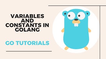 3.0 Variables and Constants in Go