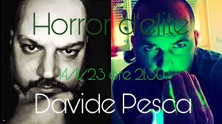 Horror D Elite Incontra Davide Pesca
