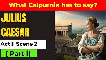 Julius Caesar Act II Scene 2 |William Shakespeare | Explanation in English|