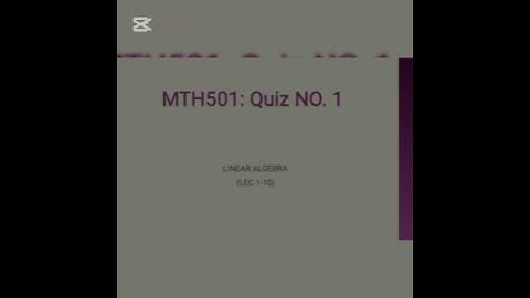 MTH501/ Linear Algebra/ Quiz 1 Solution #quiz #aura #mids #mth501 #viralshorts
