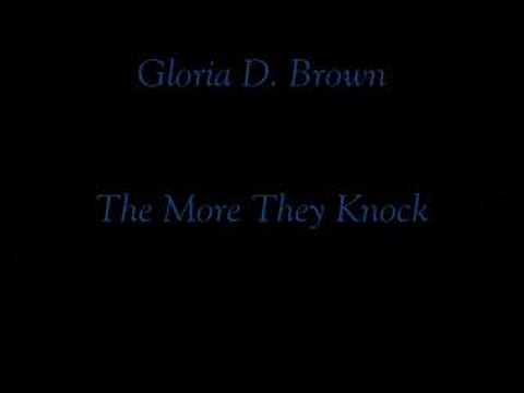 Gloria D. Brown - The More They Knock