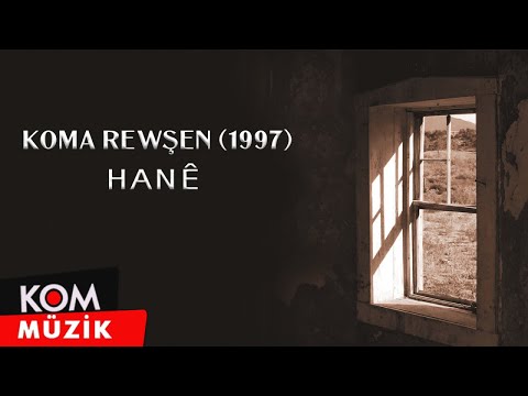 Koma Rewşen - Hanê (1997 © Kom Müzik)