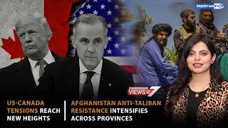 VIEWS @ 7 | US-Canada Tensions | Anti-Taliban Resistance | Economic D-Day | 23-08-2026 | PakistanTV