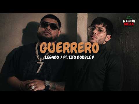 LEGADO 7 Ft. Tito Double P - GUERRERO (Letra)