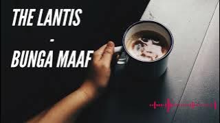 The lantis-bunga maaf |HQ audio