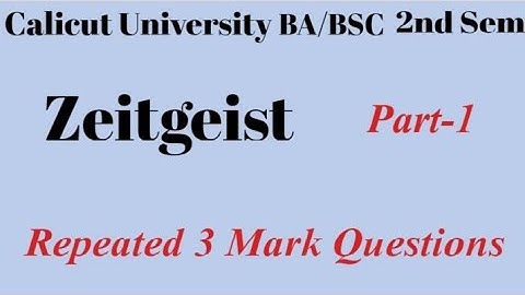 Calicut University,BA,BSC,2nd sem, Zeitgeist, Repeated 3 mark Questions,