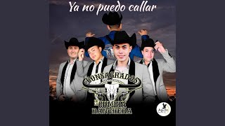 Video thumbnail of "Consagrados De La Cumbia Ranchera - Ya No Puedo Callar"