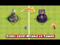 Every level wizard vs wizard tower  clash of clans