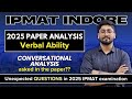IPMAT Indore 2025 Paper Analysis: Verbal Ability | Conversational Analysis asked in paper??