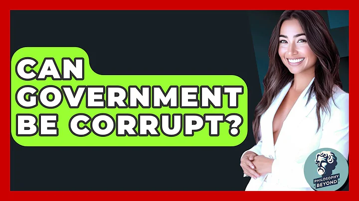 Can Government Be Corrupt? - Philosophy Beyond