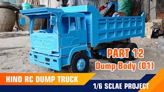 : Part 12_RC Dump Truck HINO 1/6 Scale Project _ Dump Body 01