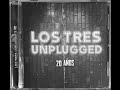 Los Tres - 20 años Unplugged Full Album