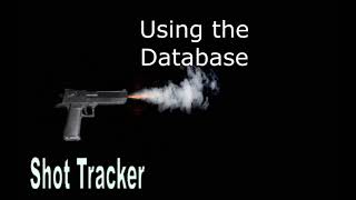 Using the Shot Tracker Database