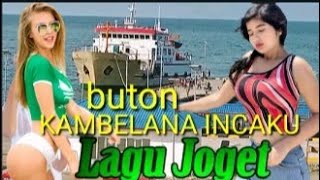 lagu joget Buton kambelana incaku terbaru yg lagi viral 2024