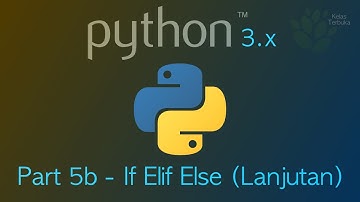 Belajar Python #5b - If Elif Else (Lanjutan)