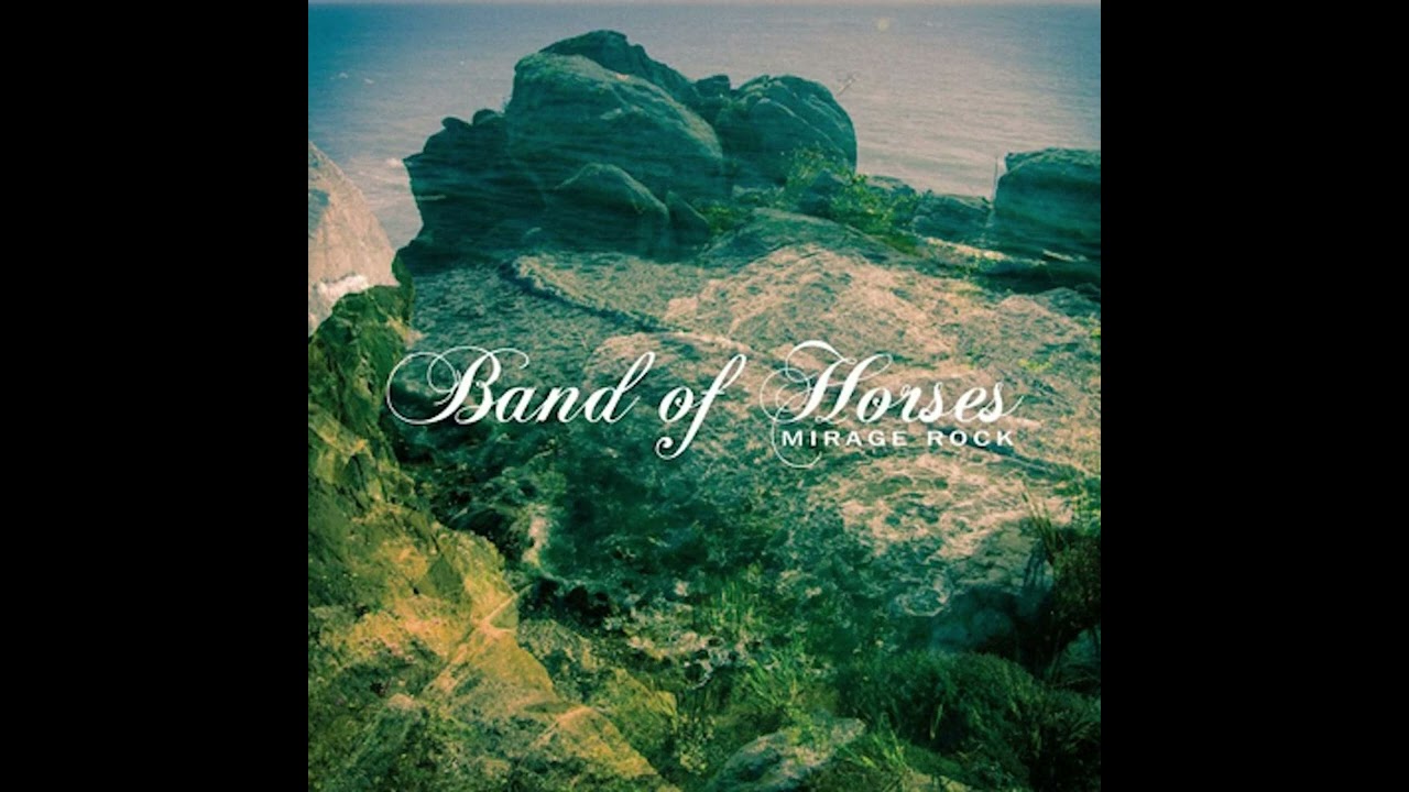 Band Of Horses - Mirage Rock - YouTube