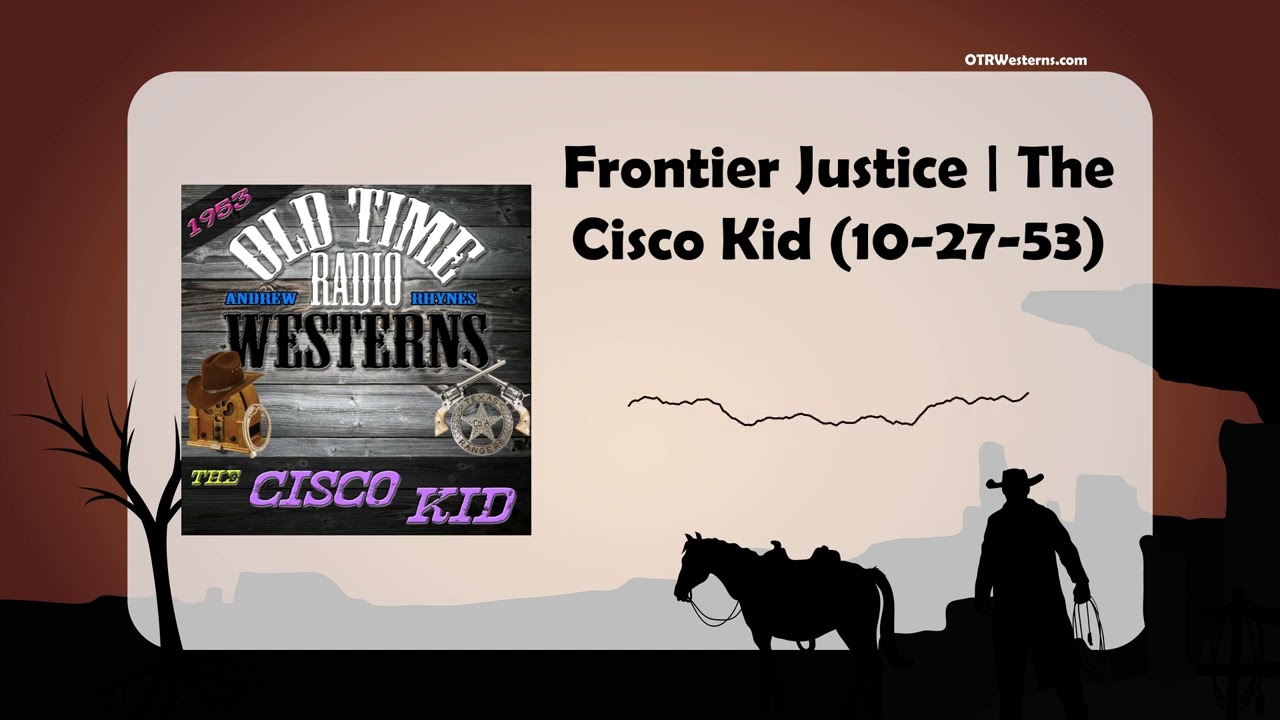 Frontier Justice | The Cisco Kid (10-27-53)