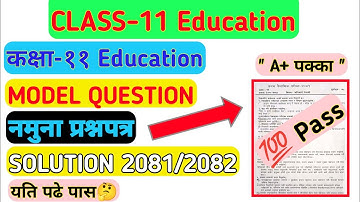 Class 11 NEB Education Model Question Paper 2081/2082 | New Pattern, Solutions & Important Questions