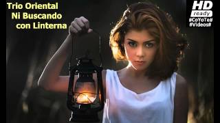 Video voorbeeld van "Trio Oriental - Ni Buscando con Linterna"
