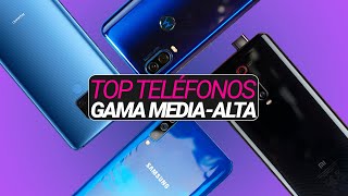 TOP Mejores teléfonos Gama MEDIA-ALTA del 2019