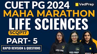 CUET PG 2024 | Life Science Preparation | Maha Marathon | Part-5 | VedPrep Biology Academy