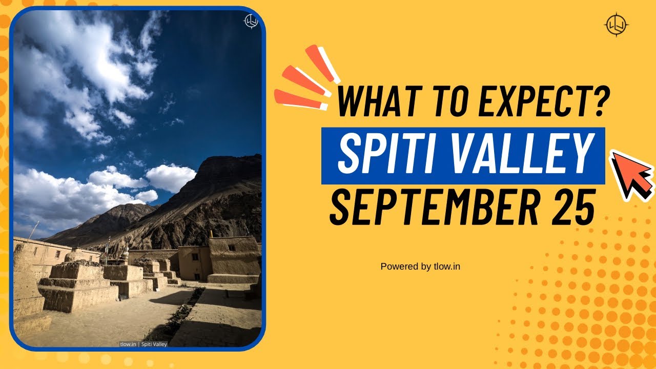 Spiti Valley in September 25 | Weather, Road Condition & Places to Visit