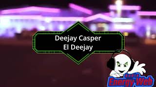 Energy El Deejay   Deejay Casper