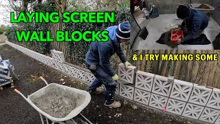 Laying screen wall blocks (& I try making some)