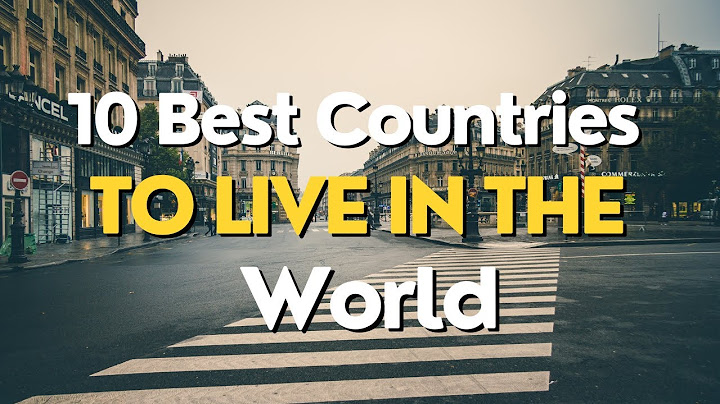 Top 10 best countries to live in the world