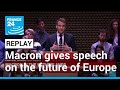 REPLAY: French President Macron gives speech on the future of Europe • FRANCE 24 English
