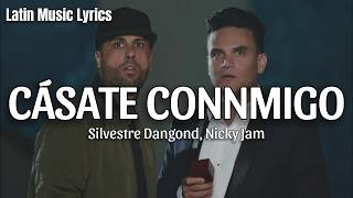 Silvestre Dangond, Nicky Jam - Cásate Conmigo (Letra/Lyrics)