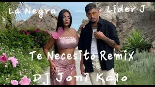 LIDER J , LA NEGRA _ TE NECESITO REMIX FLAMENCO DJ JONI KALO